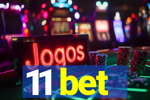 11 bet